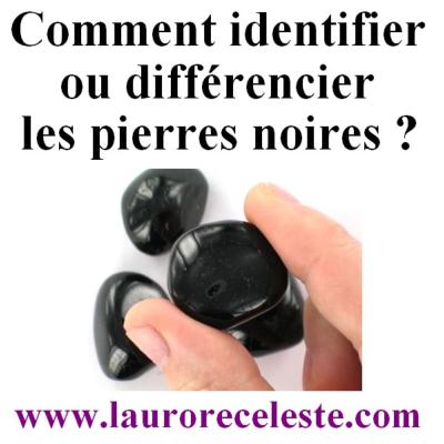 Comment identifier ou diffrencier les pierres noires ?