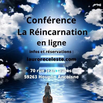 Conférence en Ligne Live Réincarnation / Vies antérieures