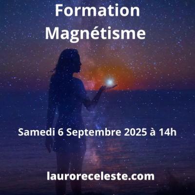 Formation Magnétisme Samedi 06/09/2025 à 14H