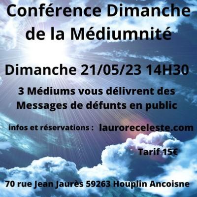 Conference Dimanche Médiumnité 21 Mai 2023 à 14h30
